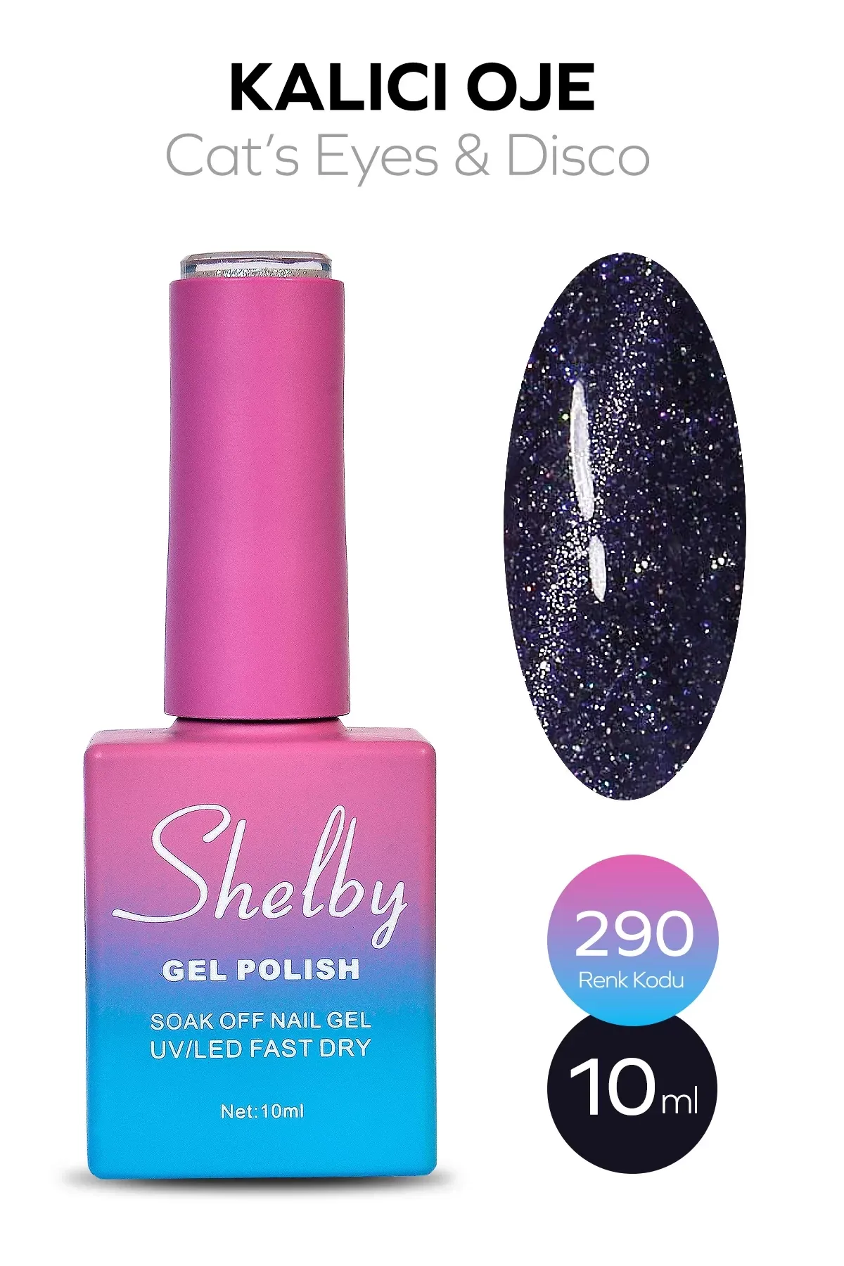 SHELBY 10 ML. A290 DİSCO & KEDİ GÖZÜ KALICI OJE